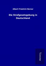 Die Strafgesetzgebung in Deutschland