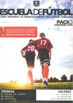 Escuela de fútbol: curso progresivo de perfeccionamiento para jóvenes futbolistas. Pack 3 (DVD)