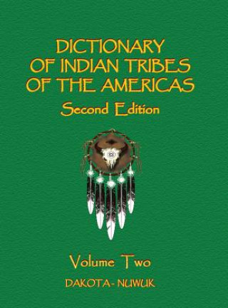 Dictionary of Indian Tribes of the Americas - Volume Two