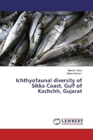 Ichthyofaunal diversity of Sikka Coast, Gulf of Kachchh, Gujarat