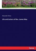 Life and Letters of Rev. James May