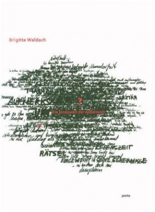 Brigitte Waldach - Die Innenwelt der Außenwelt