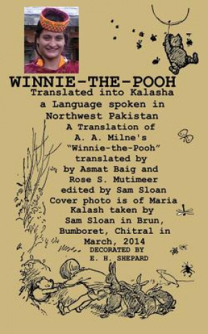Winnie-The-Pooh Translated Into Kalasha a Translation of A. A. Milne's Winnie-The-Pooh