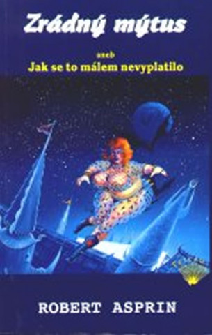 Zrďż˝dnďż˝ mďż˝tus aneb Jak se to mďż˝lem nevyplatilo