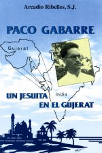 Paco Gabarre : un jesuita en el Gujerat