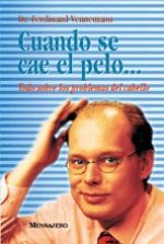 Cuando se cae el pelo : todo sobre los problemas de cabello