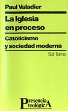 Iglesia en proceso, la : Catolicismo y sociedad moderna