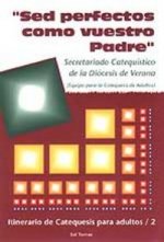 Sed perfectos como vuestro padre : itinerario de catequesis para adultos/2