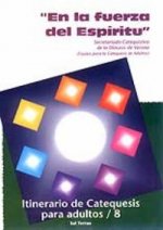 En la fuerza del espíritu : itinerario de catequesis para adultos, 8