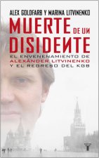 Muerte de un disidente : el envenenamiento de Alexánder Litvinenko y el regreso de la KGB