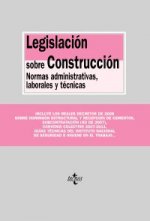 Legislación sobre construcción : normas administrativas, laborales y técnicas