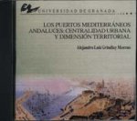 Los puertos mediterráneos andaluces : centralidad urbana y dimensión territorial