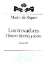 Los trovadores III. Historia literaria y textos.