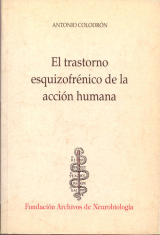 El trastorno esquizofrénico de la acción humana