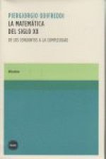 La matemática del siglo XX : de los conjuntos a la complejidad