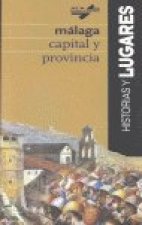 Historias y lugares : Málaga capital y provincia
