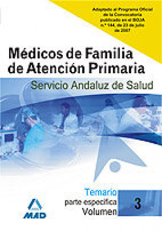 Médicos de Familia de Atención Primaria del Servicio Andaluz de Salud. Temario parte específica. Volumen III
