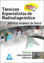 Técnicos Especialistas de Radiodiagnóstico del Servicio Andaluz de Salud. Temario parte específica. Volumen I