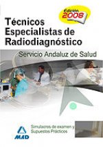 Técnicos Especialistas en Radiodiagnóstico, Servicio Andaluz de Salud. Simulacros de examen y supuestos prácticos
