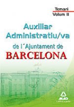 Auxiliar Administratiu/va de L´Ajuntament de Barcelona. Temari. Volum II