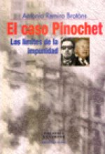 El caso Pinochet : los límites de la impunidad