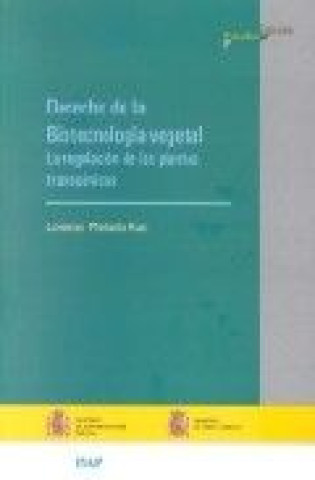 Derecho de la biotecnología vegetal : (la regulación de las plantas transgénicas)