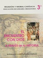 El encuentro con Dios a través de la Historia : 3 ESO
