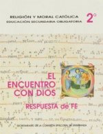 El encuentro con Dios : respuesta de fe, 2 ESO