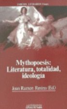 Mythopoesis : literatura, totalidad, ideología