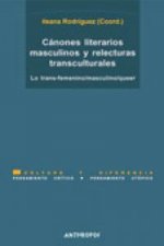 Cánones literarios masculinos y relecturas transculturales : lo trans-femenino/masculino/queer