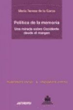 Política de la memoria : una mirada sobre Occidente desde el margen