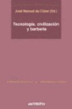 Tecnología, civilización y barbarie