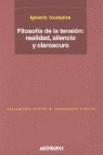 Filosofía de la tensión : realidad, silencio y claroscuro