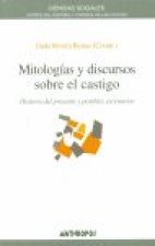 Mitologías y discursos sobre el castigo : historia del presente y posibles escenarios