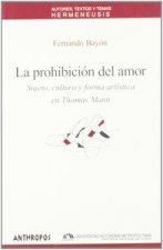 La prohibición del amor : sujeto, cultura y forma artística en Thomas Mann