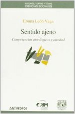 Sentido ajeno : competencias ontológicas y otredad