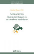 Migraciones : nuevas movilidades en un mundo en movimiento