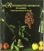 Mis restaurantes favoritos en Madrid : capital gastronómica de Europa