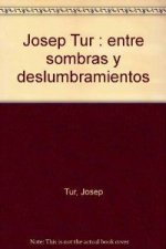 Josep Tur : entre sombras y deslumbramientos