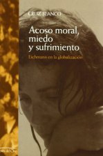 Acoso moral, miedo y sufrimiento : Eichmann en la globalización