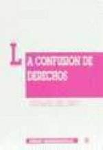 La confusión de derechos como causa de extinción de la relación obligatoria : análisis del derecho de obligaciones