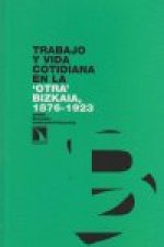 TRABAJO Y VIDA COTIDIANA EN LA OTRA BIZKAIA