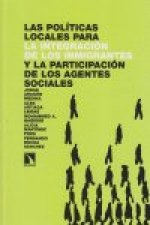 Las políticas locales para la integración de los inmigrantes y la participación de los agentes sociales