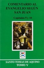 COMENTARIO AL EVANG. (V). SEGUN SAN JUAN CAP. 9 Y 10