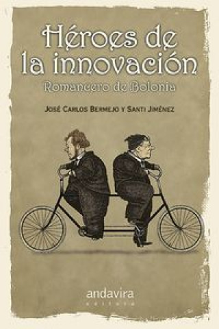 Héroes de la innovación : romancero de Bolonia