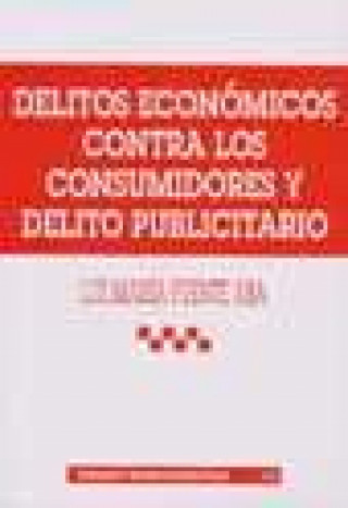 Delitos económicos contra los consumidores y delito publicitario