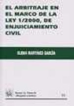 El arbitraje en el marco de la Ley 1/2000, de enjuiciamiento civil