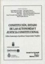 Constitución, estado de las autonomías y justicia constitucional : (libro homenaje al profesor Gumersindo Trujillo)