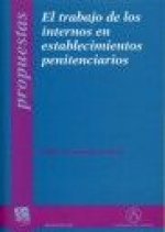 El trabajo de los internos en establecimientos penitenciarios