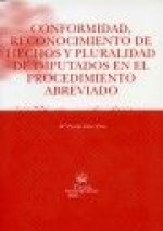 Conformidad, reconocimiento de hechos y pluralidad de imputados en el procedimiento abreviado